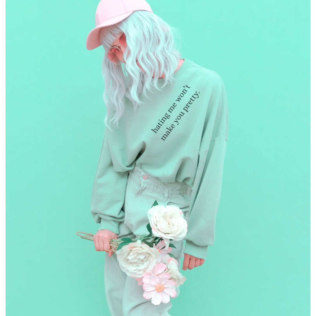 Won’t Make You Pretty (MINT) Crewneck