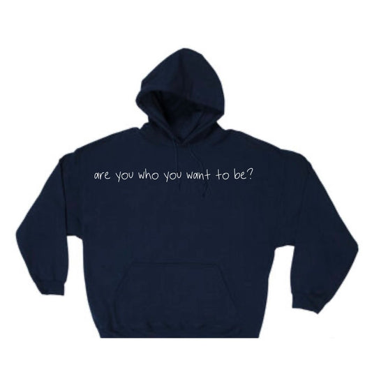 Who You Want to be (Navy) Hoodie