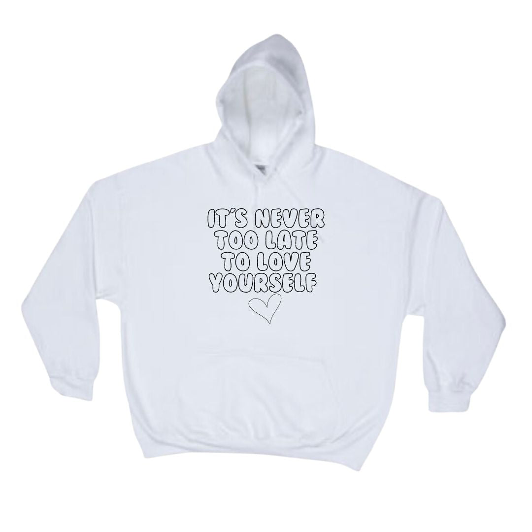 Never Too Late Hoodie