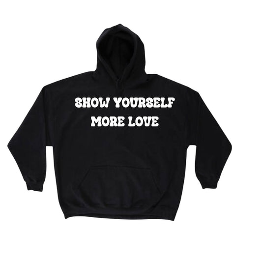 Show Yourself More Love (Black) Hoodie