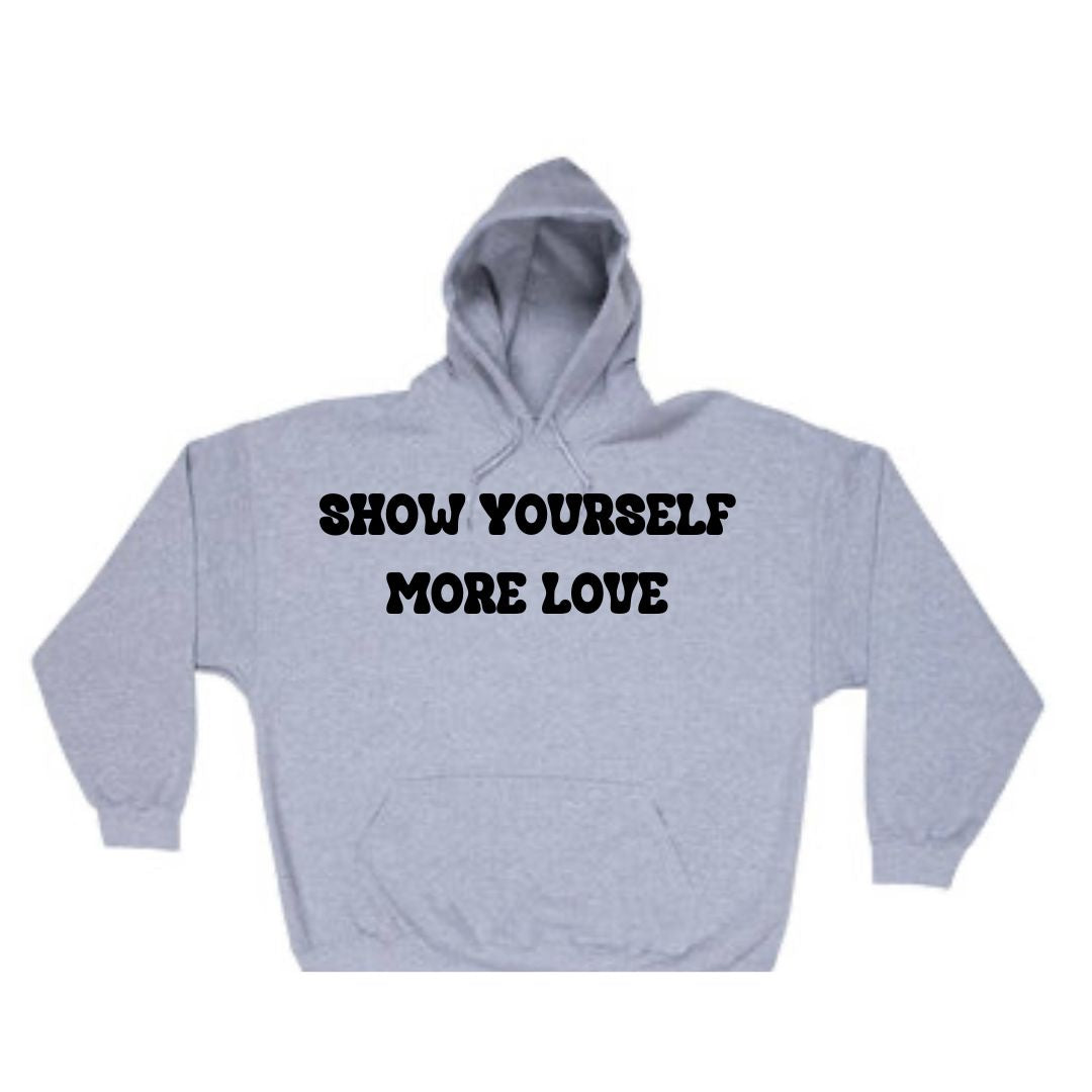 Show Yourself More Love (Grey) Hoodie