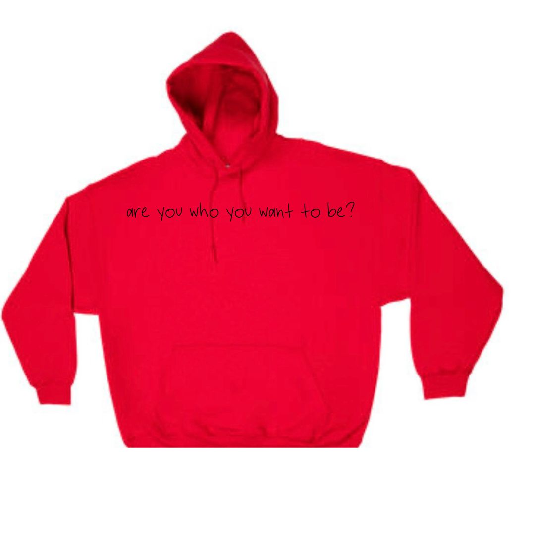 Who You Want to be (Red) Hoodie