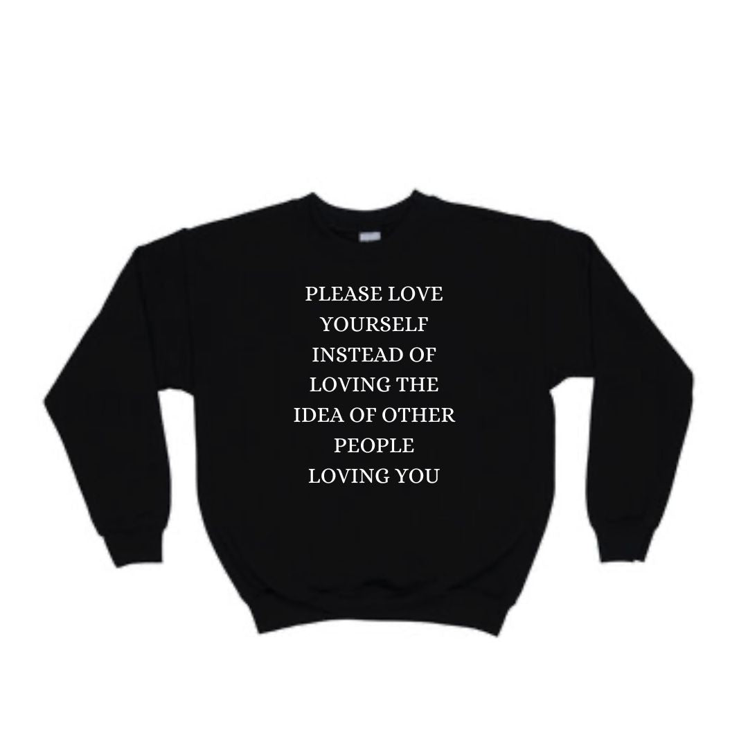 Love Yourself Instead (Black) Crewneck Sweatshirt