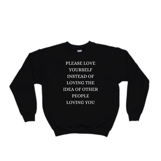 Love Yourself Instead (Black) Crewneck Sweatshirt