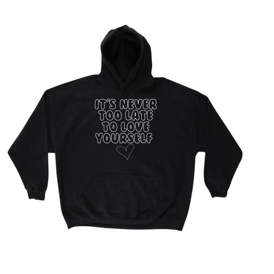 Never Too Late Hoodie