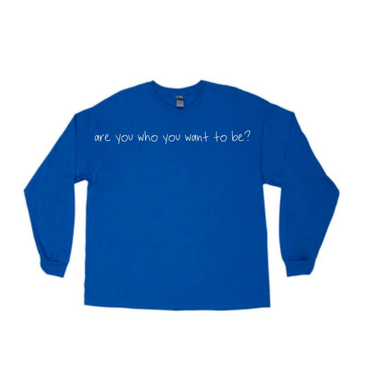 Who You Want to be (Dark Blue) Long-Sleeve T-Shirt