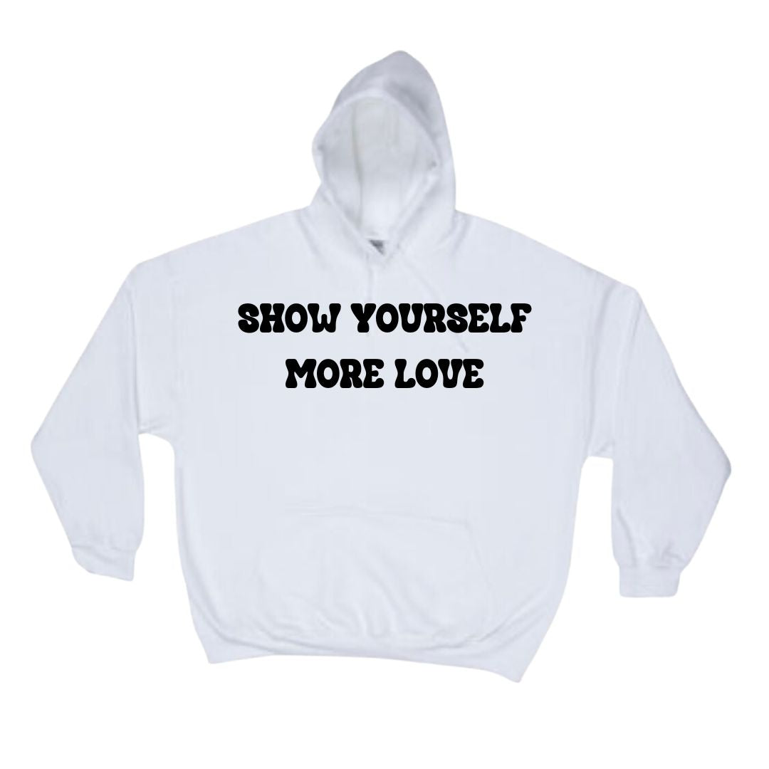 Show Yourself More Love (White) Hoodie