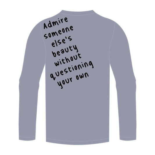 Admire Someone Else's Beauty Grey Long-Sleeve T-Shirt