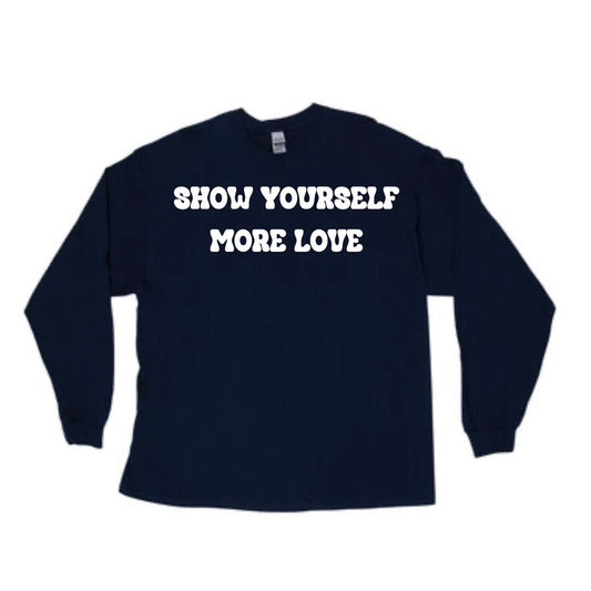 Show Yourself More Love (Black) Long-Sleeve T-Shirt