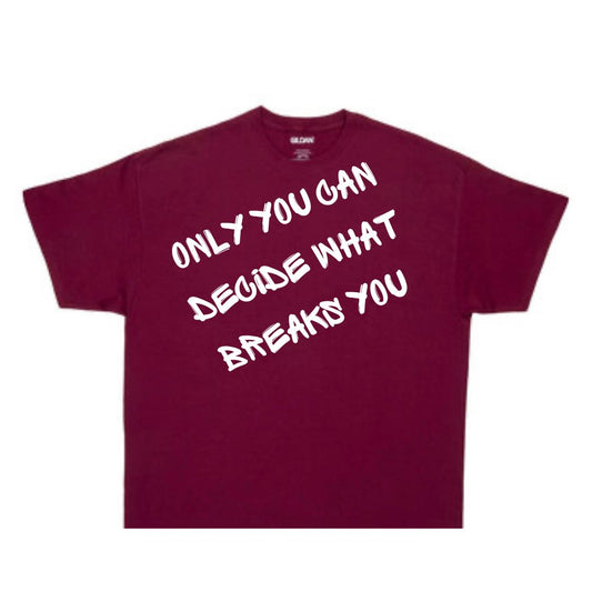 Breaks You (Maroon) Short Sleeve T-Shirt